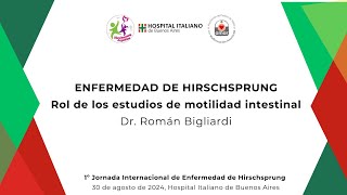 Enfermedad de Hirschsprung  Rol de los estudios de motilidad intestinal  Dr Román Bigliardi [upl. by Soph]