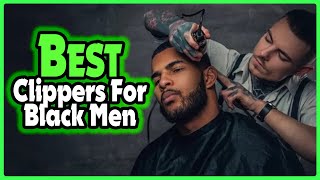 ✅ Top 5 Best Clippers for Black Men In 2024  Clippers For Black Hair Amazon [upl. by Diskin]