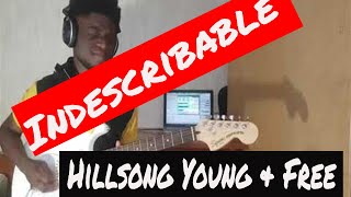 Indescribable  Hillsong Young and Free   Electric Guitar Cover [upl. by Bette675]