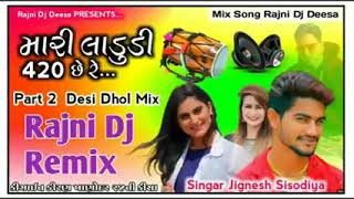 DJ Remix Mari Ladudi 420 Chhe Re  Jignesh Sisodiya New Song  Mix Song Rajni Dj Deesa [upl. by Aldin]