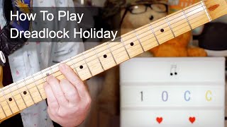 Dreadlock Holiday 10CC Guitar Lesson [upl. by Kcirddor]