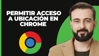 Cómo permitir el acceso a la ubicación en Chrome  Guía completa [upl. by Mossman]