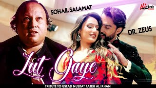 Lut Gaye  Dr Zeus amp Sohail Salamat  Latest Songs 2024  Tribute to Nusrat Fateh Ali Khan RickyMK [upl. by Brucie]