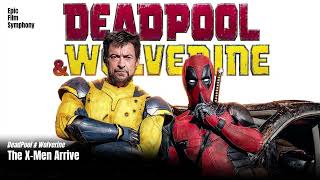 DEADPOOL amp WOLVERINE SOUNDTRACK • THE X MEN ARRIVE [upl. by Varrian468]