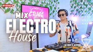 MIX ELECTRO HOUSE VOL1  PARTY MIX  DJ CRISS EL ACTIVADO [upl. by Iinde]