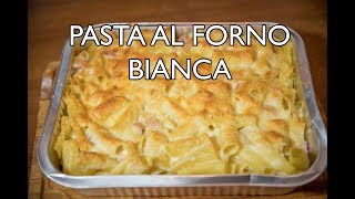 Pasta al Forno Bianca Ricetta Facile e Veloce [upl. by Hairu]