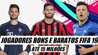 JOGADORES BONS E BARATOS FIFA 19 ATÉ 15 MILHÕES [upl. by O'Rourke268]