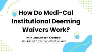 How Do MediCal Institutional Deeming Waivers Work [upl. by Sartin]