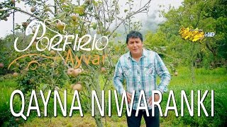 PORFIRIO AYVAR QAYNA NIWARANKY video clip oficial  TARPUY PRODUCCIONES [upl. by Bellaude]