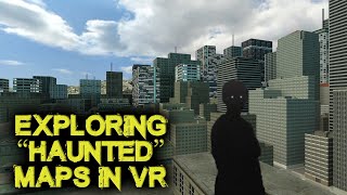 Exploring More quotHauntedquot Garrys Mod Maps in VR [upl. by Enaled]