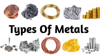 Types Of Metal with Pictures And Names In EnglishUnderstanding Metals [upl. by Aihk]