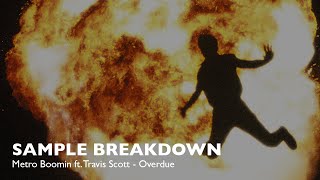 Sample Breakdown Metro Boomin ft Travis Scott  Overdue [upl. by Yelyak]