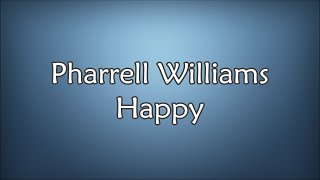 Pharrell Williams  Happy Lyrics [upl. by Nnylekoorb]