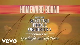 The Scottish Fiddle Orchestra  Goodnight And Safe Home [upl. by Nnainot]