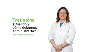 Tretinoína ¿Cuándo y cómo debemos administrarla  Tu Farmacéutico Informa [upl. by Ralaigh]