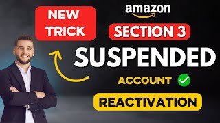 New Trick for Section 3 Amazon Seller Account Reactivation  How to Reinstate Amazon Account [upl. by Sisco]