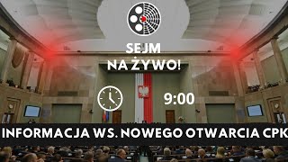 Sejm na żywo Informacja ws nowego otwarcia programu CPK [upl. by Preston503]