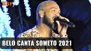 BELO CANTA SOWETO  AS MELHORES 2021 BSP [upl. by Atinahs961]