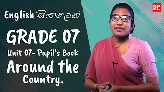 පාඩම 07 Around the Country Pupils Book English සිංහලෙන්  Grade 07 [upl. by Enitsed]