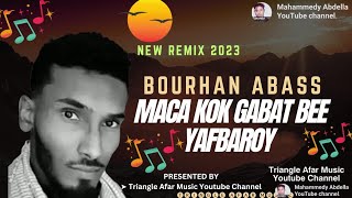 New Afar LyricQangoruh Music 2023🎙Bourhan Abass 🎵 Maca Kok Gabat Bee Yafbaroy  QusbaQafarGada2023 [upl. by Arluene]