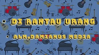 KARAOKEDI RANTAU URANG ALMDAMIANUS MEDIA [upl. by Nath755]