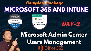 Microsoft Admin Center  Users Management  DAY2  MS365 and Intune Service [upl. by Nady]