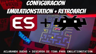 CONFIGURACION RETROARCH  EMULATIONSTATION │RESOLVIENDO DUDAS │ [upl. by Neyuh]