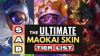 THE ONLY MAOKAI SKIN TIER LIST YOULL EVER NEED TO WATCH [upl. by Leunamnauj]