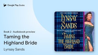 Taming the Highland Bride Book 2 by Lynsay Sands · Audiobook preview [upl. by Amapuna]