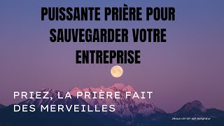 PRIERE PUISSANTE POUR SAUVEGARDER VOTRE ENTREPRISE [upl. by Mchale194]