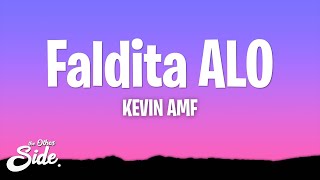 Kevin AMF  Faldita ALO LetraLyrics [upl. by Astrix658]