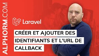 Formation Laravel  Créer et ajouter des identifiants et lURL de callback [upl. by Soigroeg49]