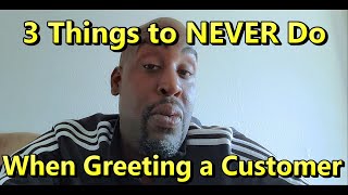 3 Things to NEVER Do When Greeting Customers  Car Salesman Tips [upl. by Madel]