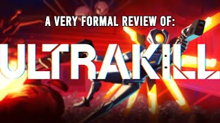 A Very Formal Review Of ULTRAKILL [upl. by Emaj]