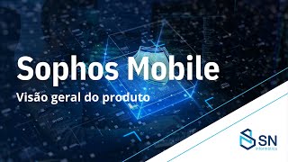 Sophos Mobile Visão geral do produto ptbr [upl. by Argus]