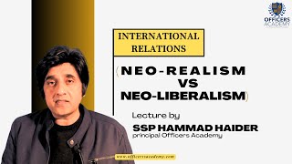 CSS International Relations  NeoRealism vs NeoLiberalism  Officers Academy [upl. by Mccallion489]