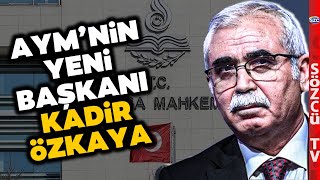 SON DAKİKA Anayasa Mahkemesinin Yeni Başkanı Kadir Özkaya Oldu [upl. by Margreta]