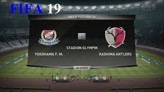 FIFA 19  Meiji Yasuda J1  Yokohama F M vs Kashima Antlers  Stadion Olympik [upl. by Abigale]