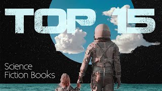 The 15 Best SciFi Books Ive Ever Read Updated Again [upl. by Ddet85]