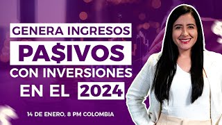 PLAN DE ACCIÓN GENERA INGRESOS PASIVOS CON INVERSIONES EN EL 2024💰 [upl. by Norved]