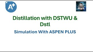 Distillation with DSTWU amp Dstl  Shortcut amp Rigorous Method [upl. by Yesllek]