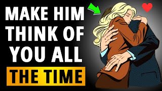 How To Make A Man Think Of You All The Time  Secrets 99 Of Women Don’t Know [upl. by Kerekes]