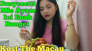 Busyeeettt Makan Mie Ayam Ini Rasanya Enak Banget ✅ KOST THE MACAU 😱 [upl. by Aldredge]