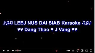 Leej Nus Dai Siab Karaoke by Dang Thao and J Vang [upl. by Evod476]