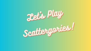 Impromtu Scattergories Lets play [upl. by Gwen172]