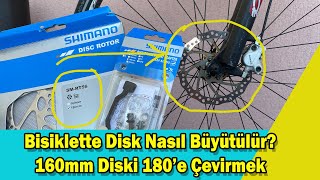 Bisiklette DiskRotor Nasıl Büyütülür 160mm Diski 180mmye Çevirme [upl. by Anitsirk49]