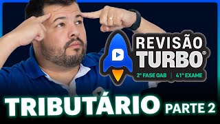 DIREITO TRIBUTÁRIO 2ª Fase 41º Exame Parte 2  Revisão Turbo [upl. by Ellekcim]