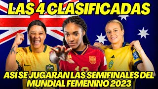 MUNDIAL FEMENINO 2023 ASÍ SE JUGARÁN LAS SEMIFINALES [upl. by Charlotte]