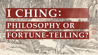 I Ching Philosophy or FortuneTelling [upl. by Elyl753]