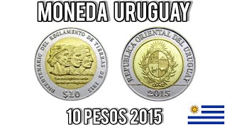 MONEDAS DE URUGUAY 🇺🇾  10 PESOS 2015 [upl. by Salomo802]